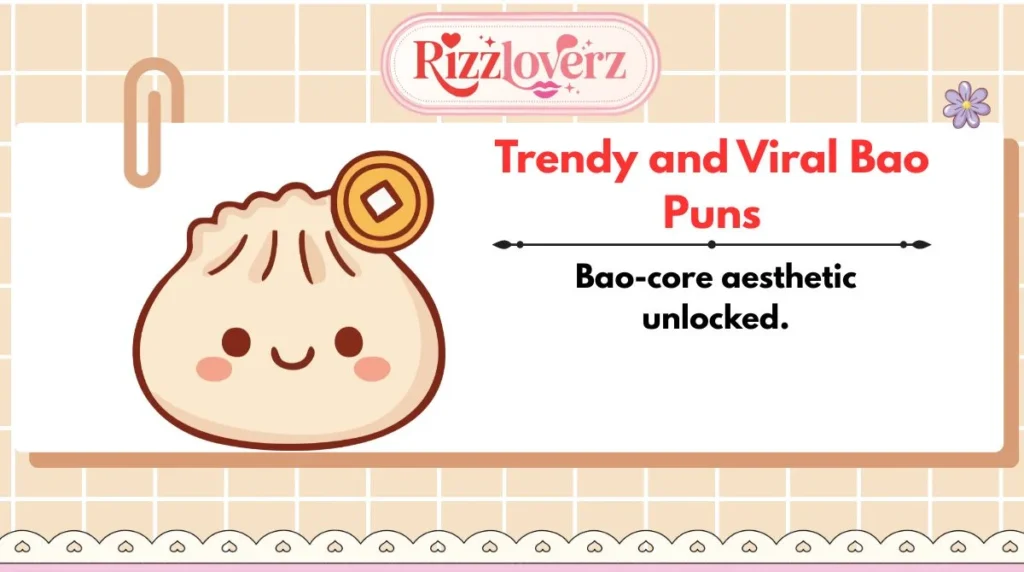 Trendy and Viral Bao Puns