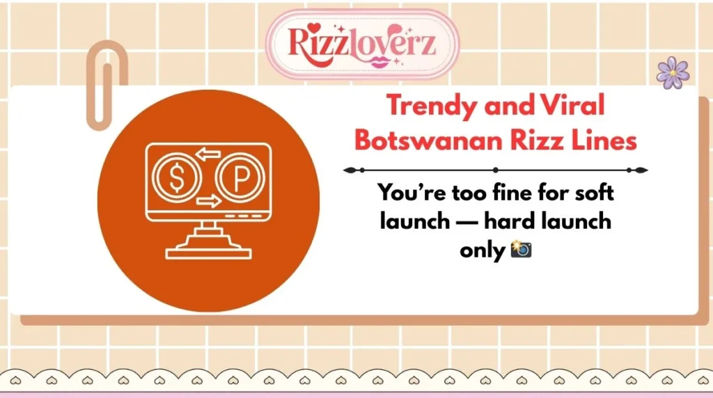 Trendy and Viral Botswanan Rizz Lines