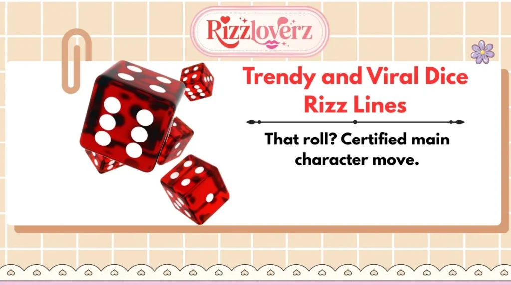 Trendy and Viral Dice Rizz Lines