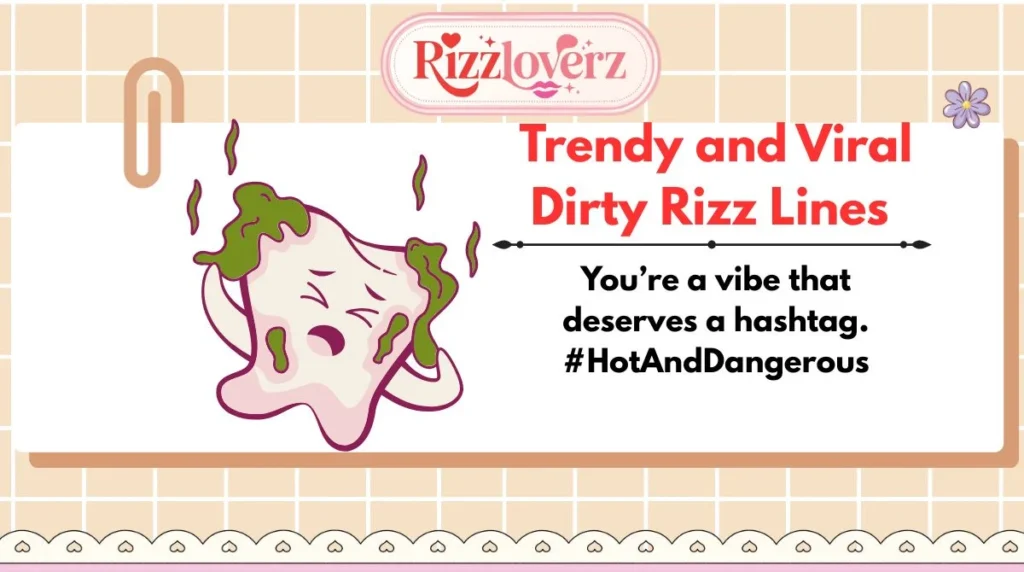 Trendy and Viral Dirty Rizz Lines