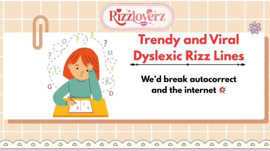 Trendy and Viral Dyslexic Rizz Lines