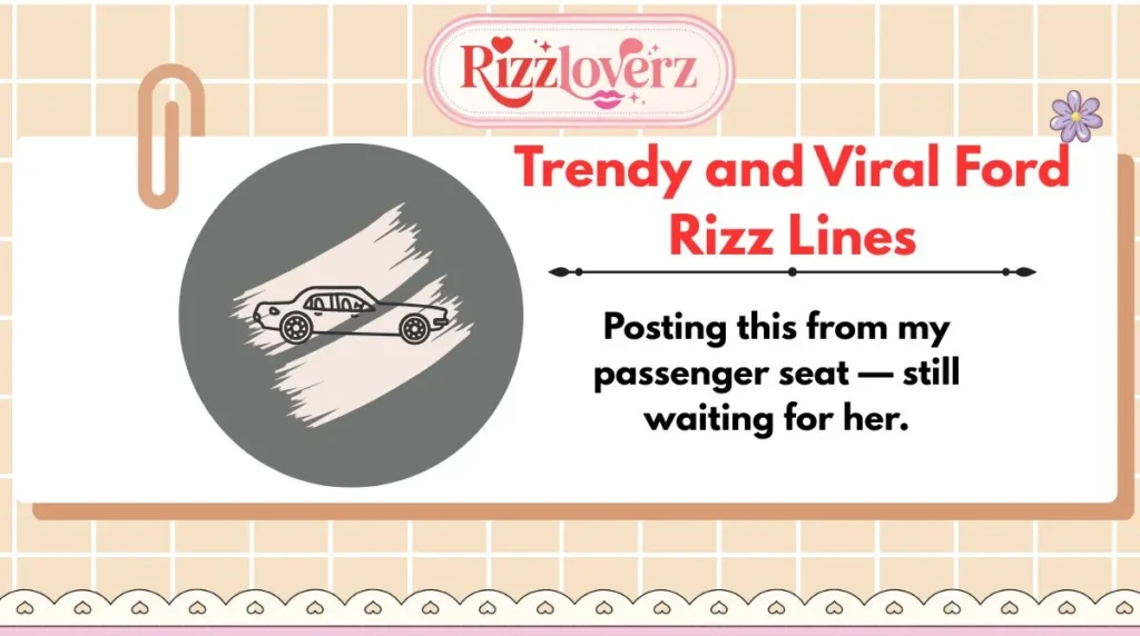 Trendy and Viral Ford Rizz Lines