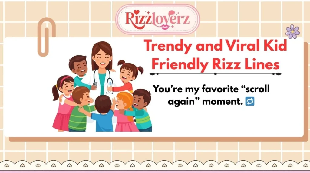 Trendy and Viral Kid Friendly Rizz Lines