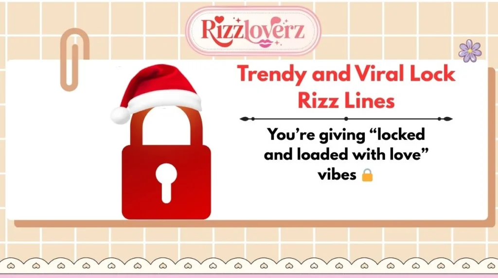 Trendy and Viral Lock Rizz Lines