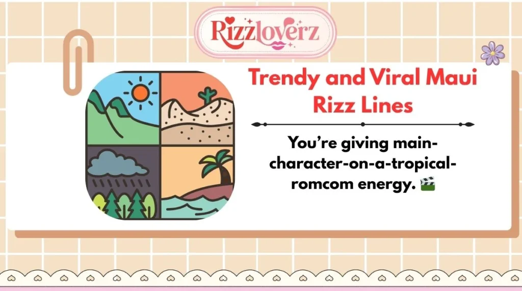 Trendy and Viral Maui Rizz Lines