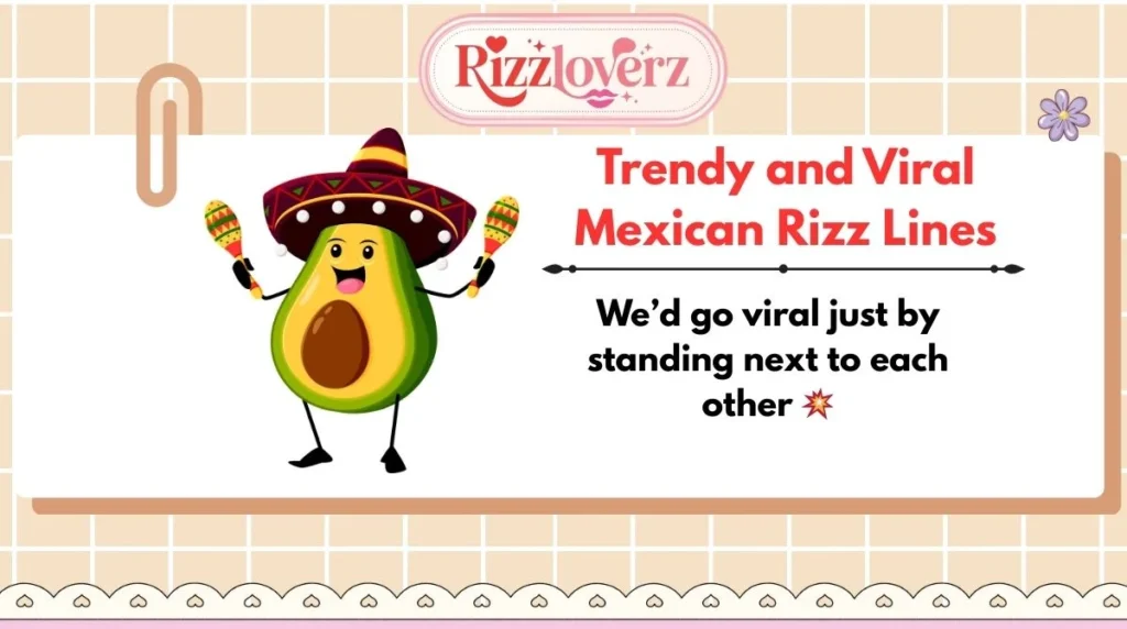 Trendy and Viral Mexican Rizz Lines