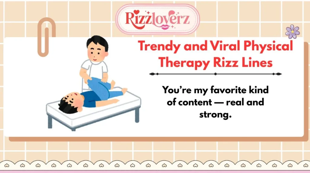 Trendy and Viral Physical Therapy Rizz Lines