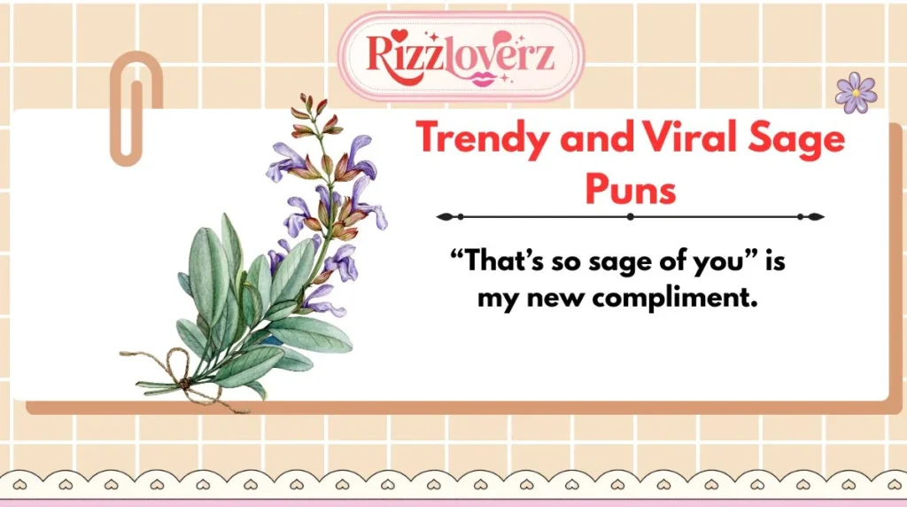 Trendy and Viral Sage Puns