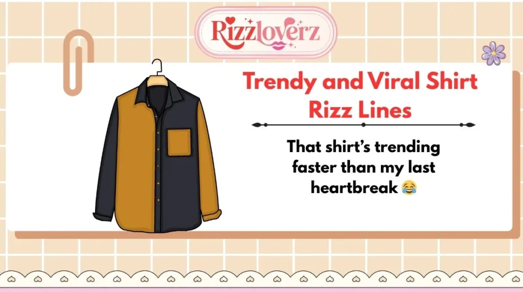 Trendy and Viral Shirt Rizz Lines