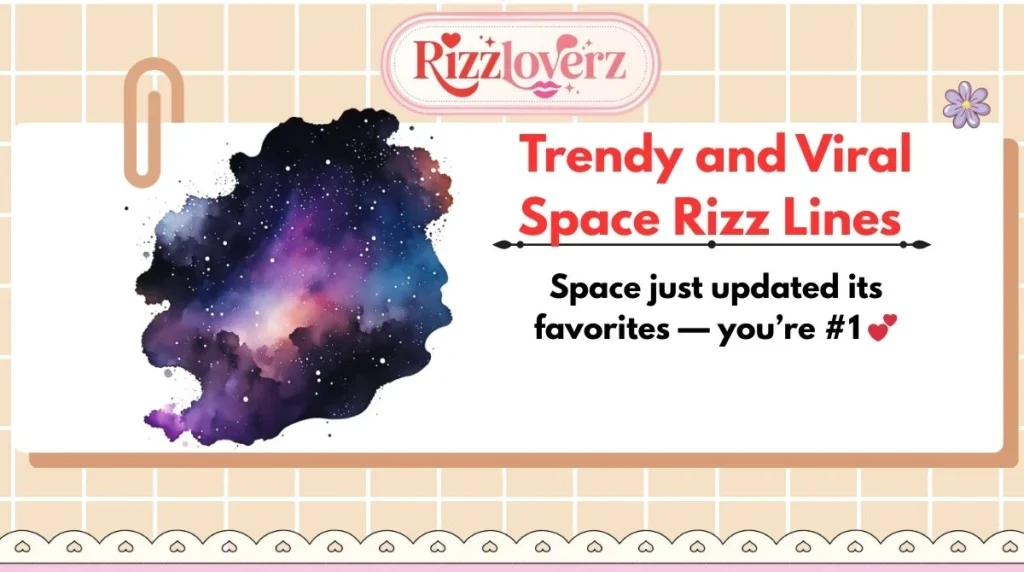 Trendy and Viral Space Rizz Lines