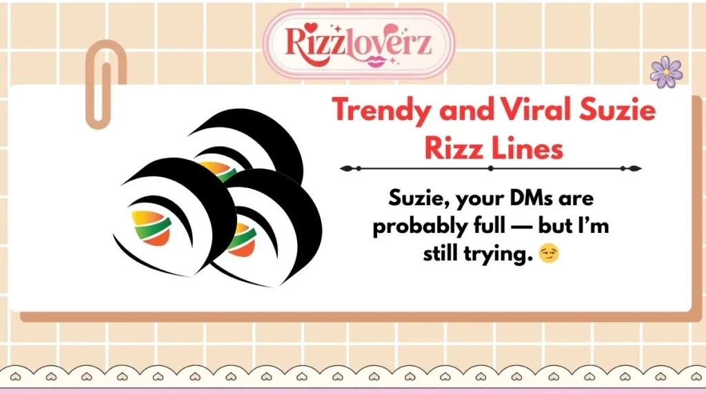 Trendy and Viral Suzie Rizz Lines