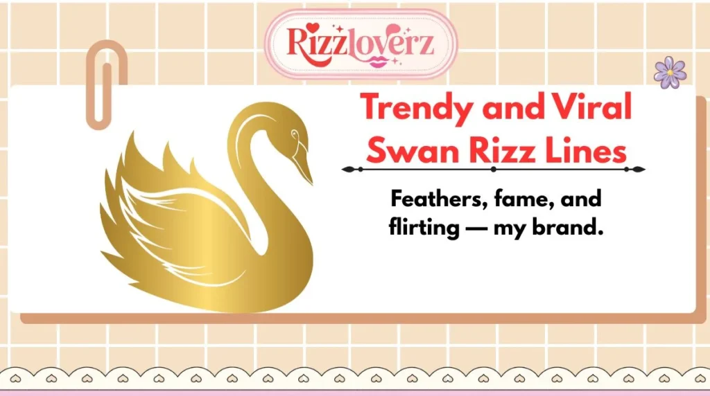 Trendy and Viral Swan Rizz Lines
