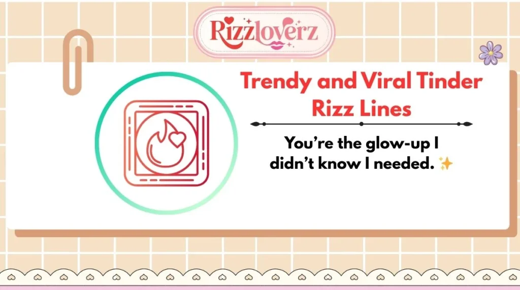 Trendy and Viral Tinder Rizz Lines