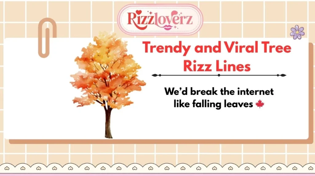 Trendy and Viral Tree Rizz Lines