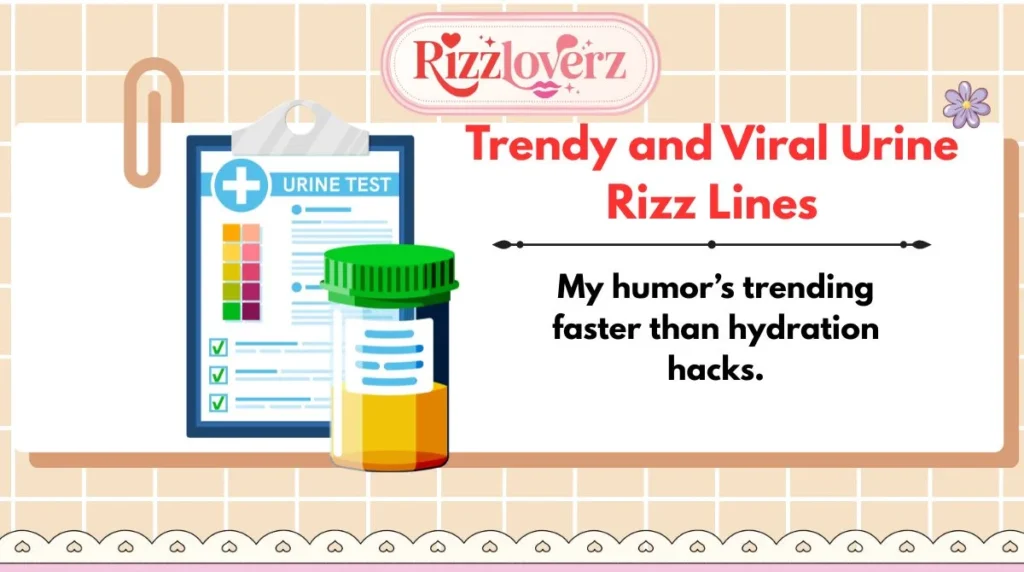 Trendy and Viral Urine Rizz Lines
