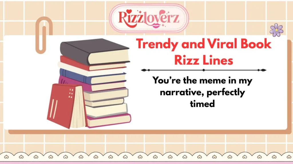Trendy and Viral Book Rizz Lines