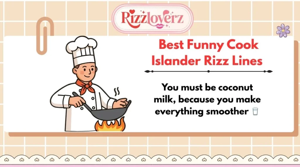 Best Funny Cook Islander Rizz Lines