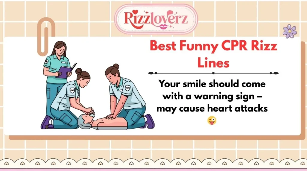 Best Funny CPR Rizz Lines