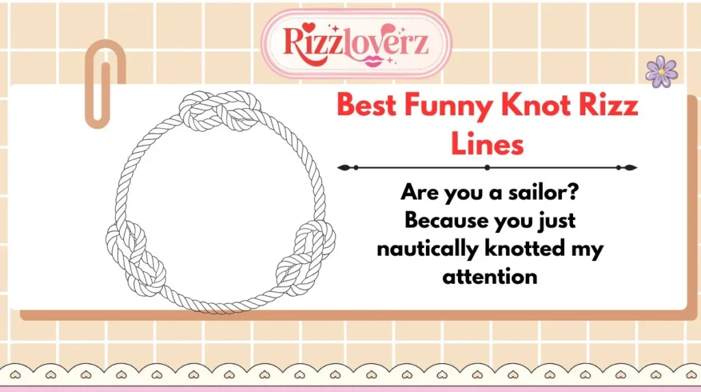 Best Funny Knot Rizz Lines