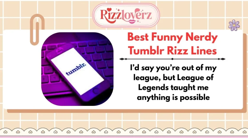 Best Funny Nerdy Tumblr Rizz Lines