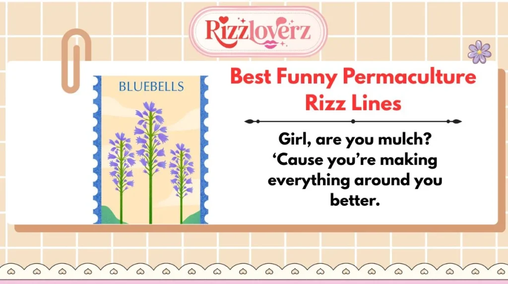 Best Funny Permaculture Rizz Lines