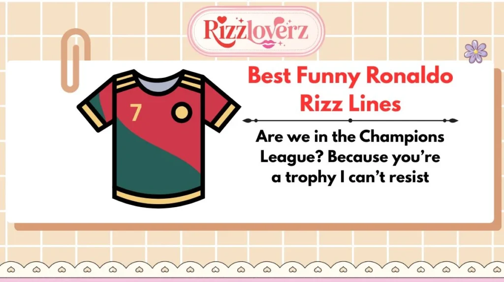 Best Funny Ronaldo Rizz Lines