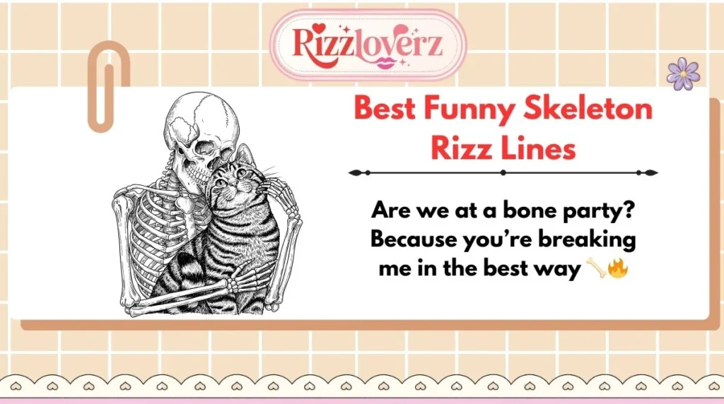 Best Funny Skeleton Rizz Lines