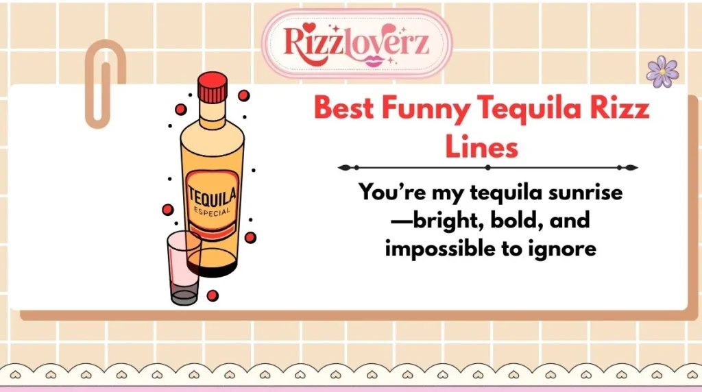 Best Funny Tequila Rizz Lines