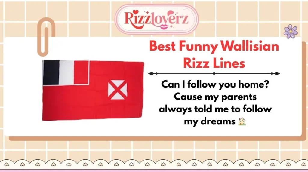 Best Funny Wallisian Rizz Lines