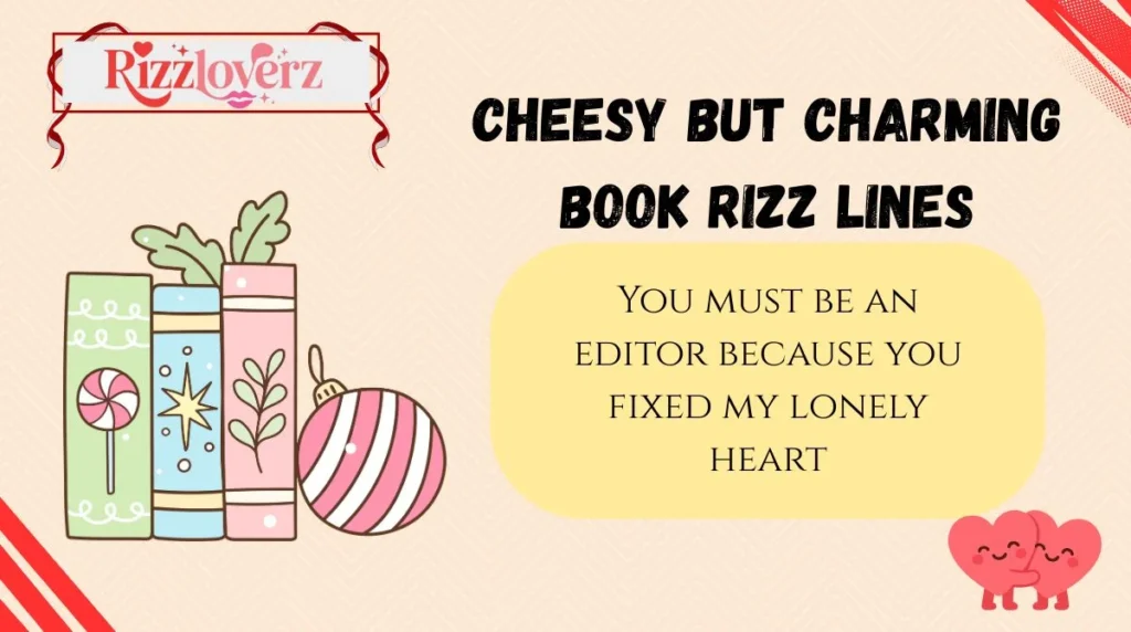 Cheesy but Charming Book Rizz Lines