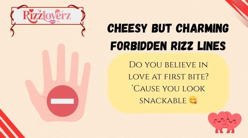 Cheesy but Charming Forbidden Rizz Lines