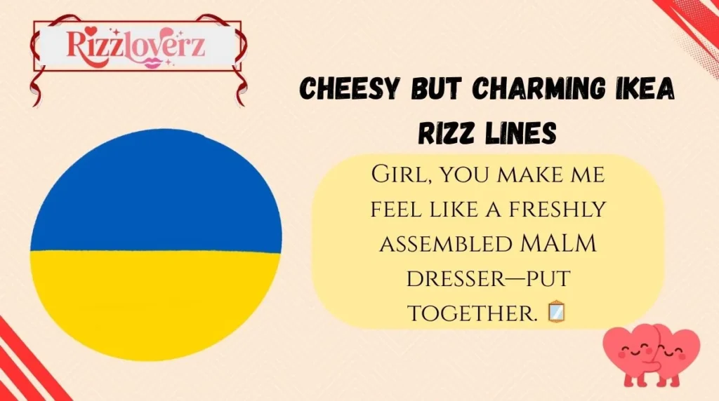 Cheesy but Charming IKEA Rizz Lines