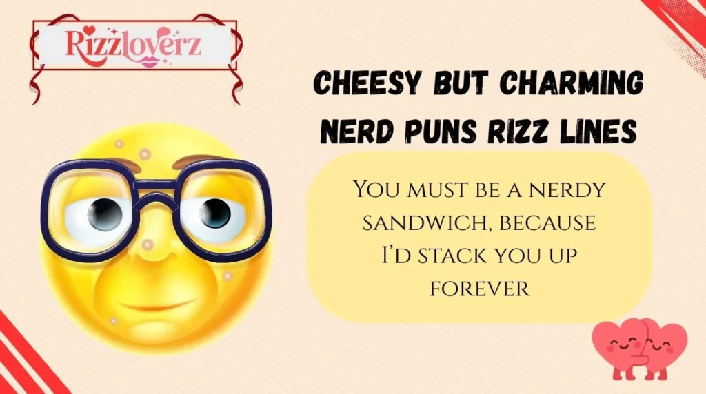 Cheesy but Charming Nerd Puns Rizz Lines