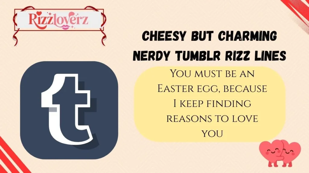 Cheesy but Charming Nerdy Tumblr Rizz Lines