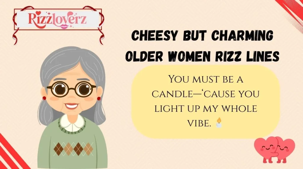 Cheesy but Charming Older Women Rizz Lines