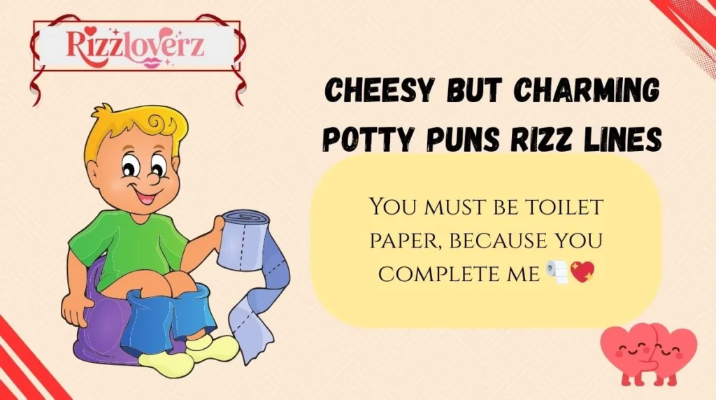 Cheesy but Charming Potty Puns Rizz Lines