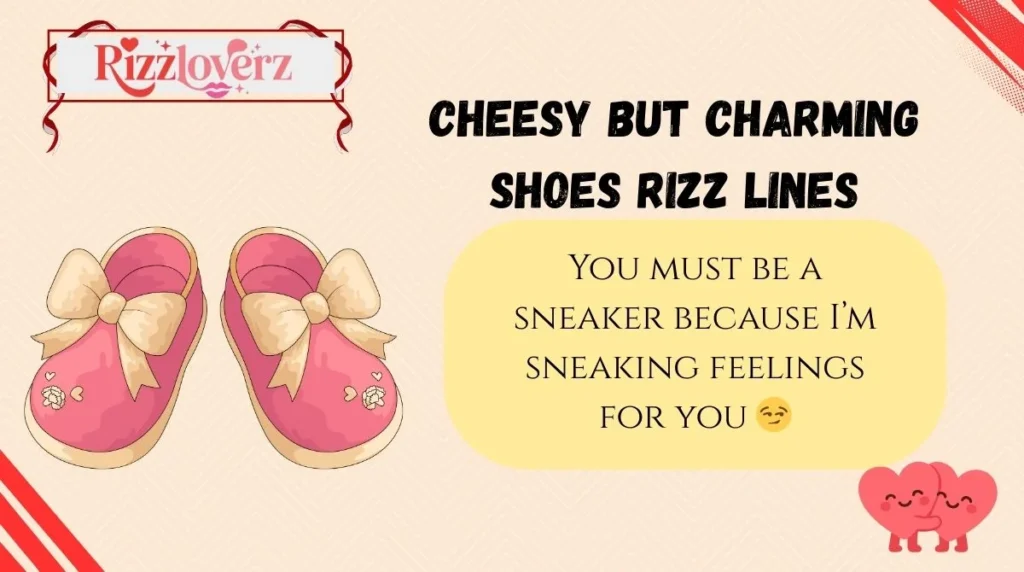 Cheesy but Charming Shoes Rizz Lines