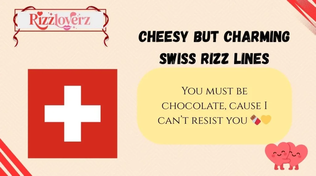 Cheesy but Charming Swiss Rizz Lines