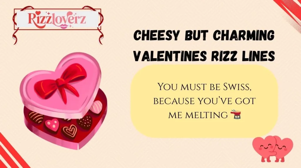 Cheesy but Charming Valentines Rizz Lines