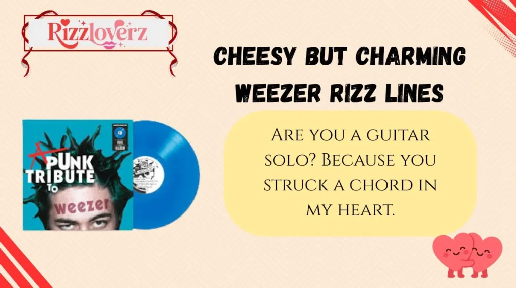 Cheesy but Charming Weezer Rizz Lines