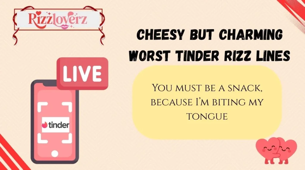 Cheesy but Charming Worst Tinder Rizz Lines