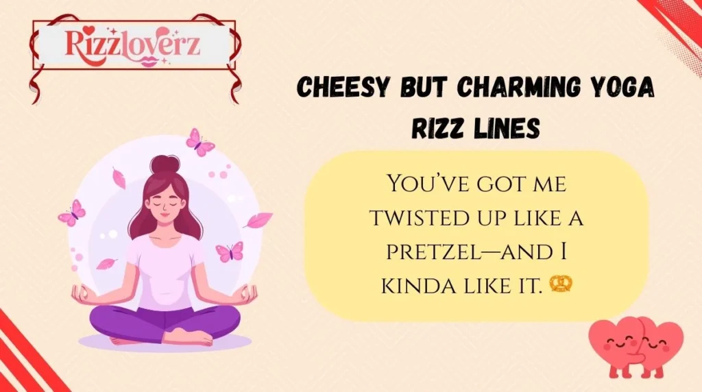 Cheesy but Charming Yoga Rizz Lines