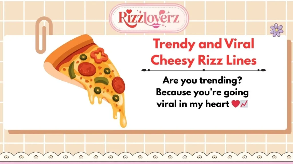 Trendy and Viral Cheesy Rizz Lines