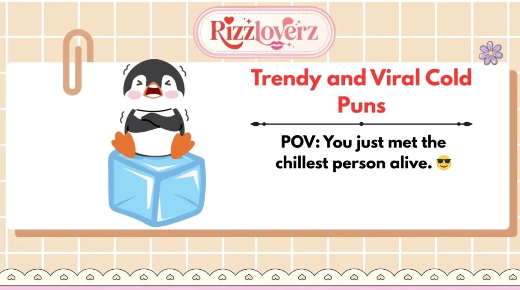 Trendy and Viral Cold Puns