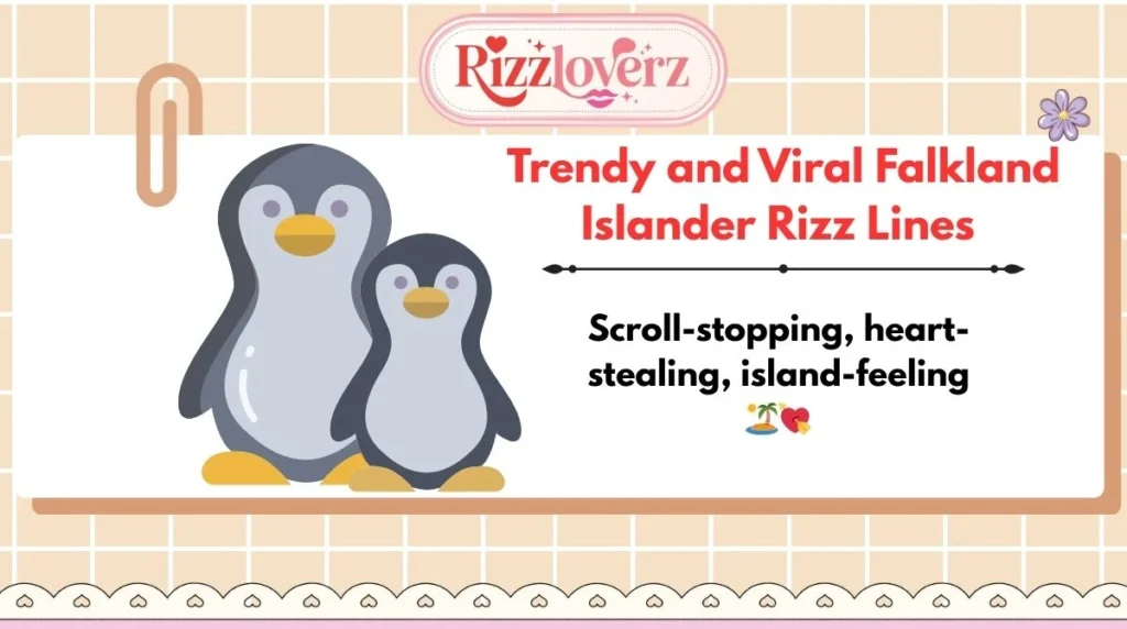 Trendy and Viral Falkland Islander Rizz Lines