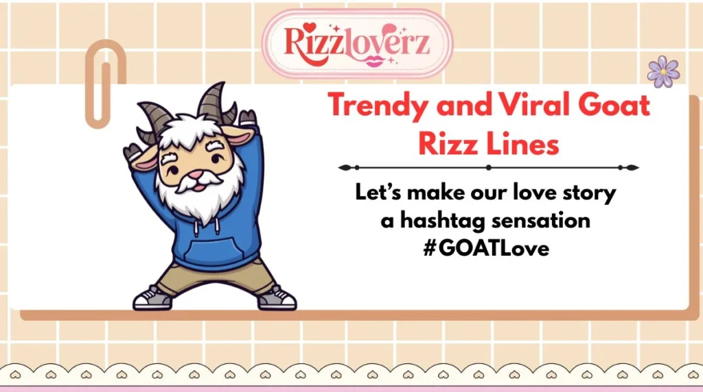Trendy and Viral Goat Rizz Lines