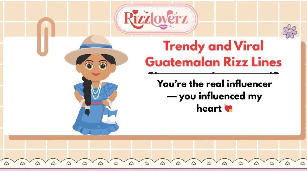 Trendy and Viral Guatemalan Rizz Lines
