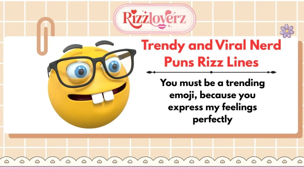 Trendy and Viral Nerd Puns Rizz Lines