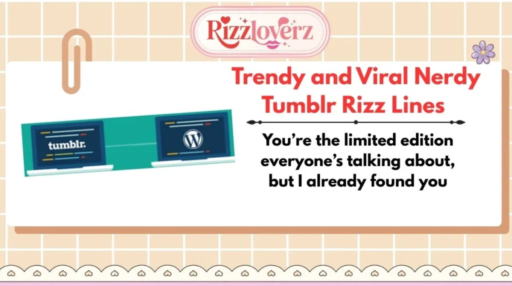 Trendy and Viral Nerdy Tumblr Rizz Lines