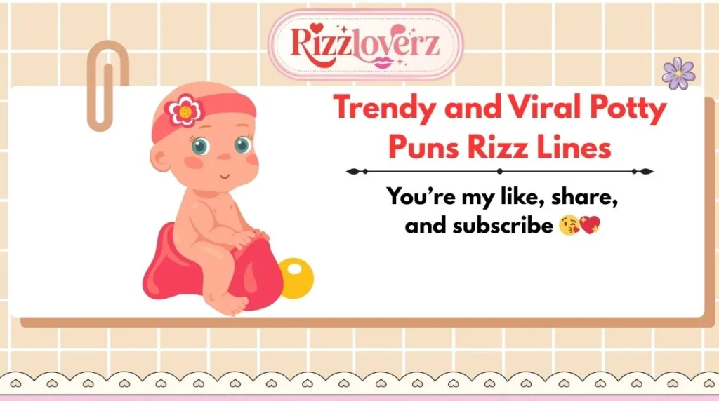 Trendy and Viral Potty Puns Rizz Lines